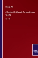 Jahresbericht über die Fortschritte der Chemie: für 1866 3375049358 Book Cover