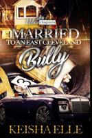 Married to an East Cleveland Bully 1987551109 Book Cover
