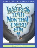 Where's Dad Now That I Need Him? 0961539038 Book Cover