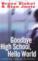 Goodbye High School, Hello World 0830737286 Book Cover
