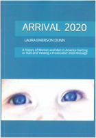 ARRIVAL 2020: A History of Women and Men in America Starting in 1620 and Yielding a Provocative 2020 Message 1734110201 Book Cover