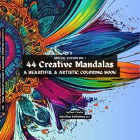 44 Creative Mandalas: A BEAUTIFUL & ARTISTIC COLORING BOOK 1956312900 Book Cover