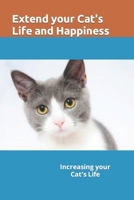 Increasing Your Cat's life and Longevity: Extend your cat's life and longevity, give your cat better health with this information. Exciting discovery retards aging, and rejuvenates. B084DRRRDV Book Cover