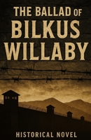 The Ballad of Bilkus Willaby: Brushy Mountain B0G4W41ZWB Book Cover