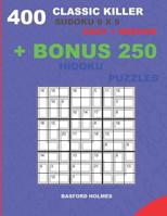 400 classic Killer sudoku 9 x 9 EASY - MEDIUM + BONUS 250 Hidoku puzzles: Sudoku with Easy, Medium levels puzzles and a Hidoku 9 x 9 very hard levels (Killer classic sudoku 9 x 9) 1727279034 Book Cover