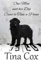 One Man and His Dog: ... Came to Tune a Piano 1546327185 Book Cover