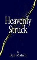 Heavenly Struck 1425916988 Book Cover