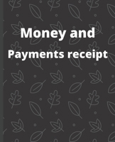 Money and Payments receipt, recepet booklet: Cash Recording Book, Petty Cash Ledger, Petty Cash Receipt Book, Manage Cash Going In & Out, Black Cover (Petty Cash Log Books) (Volume 2) 166013286X Book Cover