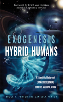 Exogenesis: Hybrid Humans: A Scientific History of Extraterrestrial Genetic Manipulation 1632651742 Book Cover