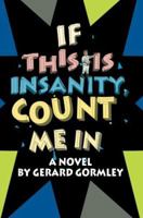 If This Is Insanity, Count Me In 0595282229 Book Cover