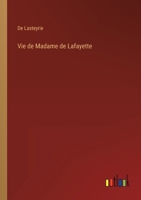 Vie de Madame de Lafayette 2329628498 Book Cover