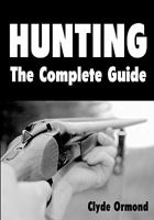 Hunting the Complete Guide 1438270771 Book Cover