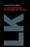 Lo Que Queria Ver el Marques de Villena 8498162289 Book Cover