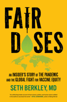 Fair Doses: An Insider's Story of the Pandemic and the Global Fight for Vaccine Equity 0520413164 Book Cover