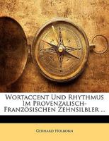 Wortaccent Und Rhythmus Im Provenzalisch-Französischen Zehnsilbler ... 1146189133 Book Cover