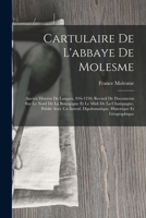 Cartulaire De L'abbaye De Molesme: Ancien Diocèse De Langres, 916-1250; Recueil De Documents Sur Le Nord De La Bourgogne Et Le Midi De La Champagne, ... Historique Et Géographique 1016119135 Book Cover