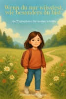Wenn du nur wüsstest, wie besonders du bist: Ein Wegbegleiter für mutige Schritte (German Edition) B0FK3RTW6L Book Cover