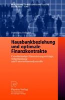 Hausbankbeziehung und Optimale Finanzkontrakte: Unvollständige Finanzierungsverträge, Selbstbindung und Unternehmenskontrolle 3790800260 Book Cover