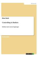 Controlling in Banken: Einflüsse durch externe Regelungen 3656436339 Book Cover