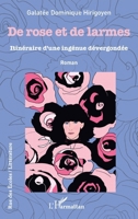 De rose et de larmes: Itinéraire d'une ingénue dervergondée (Rue Des Écoles) (French Edition) 2140309391 Book Cover