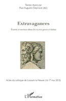 Extravagances: Écarts et normes dans les textes grecs et latins (Structures Et Pouvoirs Des Imaginaires) (French Edition) 2343047464 Book Cover