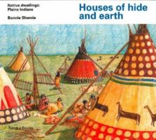 Houses of hide and earth (Native Dwellings) 0516081683 Book Cover