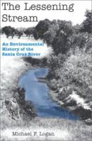 The Lessening Stream: An Environmental History of the Santa Cruz River 0816526052 Book Cover