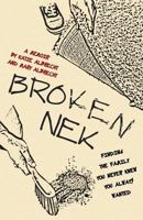 Broken Nek: Finding the family you never knew you always wanted 1642373958 Book Cover