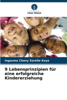 9 Lebensprinzipien für eine erfolgreiche Kindererziehung 6206015564 Book Cover