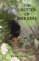 The Grottos of Barigoule 1480881627 Book Cover