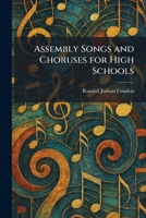 Assembly Songs and Choruses for High Schools 1025288475 Book Cover