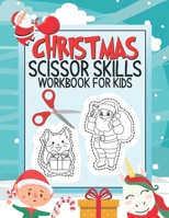 Christmas Scissor Skills Workbook For Kids: A Fun Cutting & Coloring Practice Activity Book For Preschoolers Ages 3-5 B08KSNT756 Book Cover