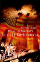 How to Survive in a 911 Environment 1403314225 Book Cover