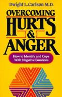 Overcoming Hurts and Anger: How to Identify and Cope with Negative Emotions 0890812772 Book Cover