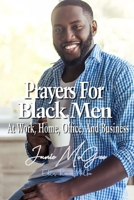 Prayers For Black Men At Work, Office, Home, And Business B08DSSZPDR Book Cover