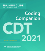 Cdt 2021 Coding Companion: Training Guide for the Dental Team 1684470668 Book Cover