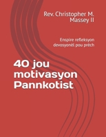 40 jou motivasyon Pannkotist: Enspire refleksyon devosyonèl pou prèch B0F24YK562 Book Cover