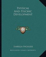 Physical And Psychic Development 1425329861 Book Cover