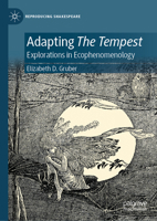 Adapting The Tempest: Explorations in Ecophenomenology (Reproducing Shakespeare) 3032181542 Book Cover