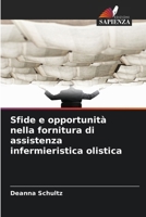 Sfide e opportunità nella fornitura di assistenza infermieristica olistica 6209115837 Book Cover