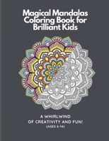 Magical Mandalas Coloring Book for Kids (Ages 6-14): A Whirlwind of Creativity and Fun! B0CNQHN4F6 Book Cover