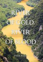 River of Gold, River of Blood 1466940425 Book Cover