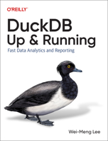 Duckdb: Up and Running: Fast Data Analytics and Reporting 1098159691 Book Cover