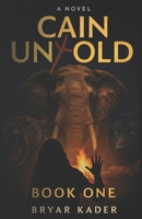 Cain: Untold: Book One (The Kenite Chronicles) B0DQLKKBFJ Book Cover