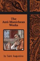 The Anti-Manichean Works 1964170680 Book Cover