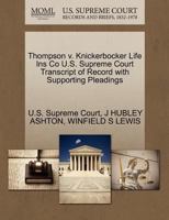 Thompson v. Knickerbocker Life Ins Co U.S. Supreme Court Transcript of Record with Supporting Pleadings 1270140639 Book Cover