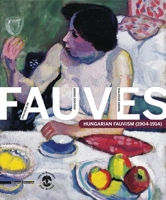 Dialogue Among Fauves: Hungarian Fauvism (1904-1914) 8836618723 Book Cover