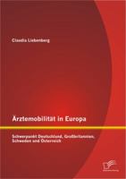 Arztemobilitat in Europa: Schwerpunkt Deutschland, Grossbritannien, Schweden Und Osterreich 3842895747 Book Cover