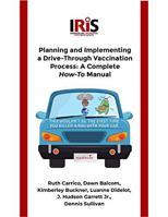 Planning and Implementing a Drive-Through Vaccine Process : A Complete How-To Manual 0578769107 Book Cover