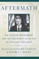 Aftermath: The Clinton Impeachment and the Presidency in the Age of Political Spectacle 0814747434 Book Cover